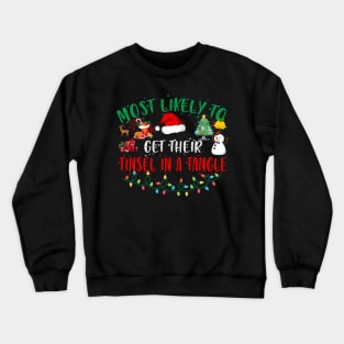 Most Likely To Get Their Tinsel In A Tangle Family Christmas Crewneck Sweatshirt